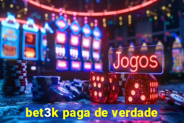 bet3k paga de verdade